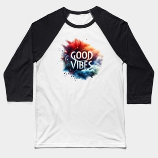 Good vibes t-shirt Baseball T-Shirt